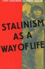 Image for Stalinism as a way of life: a narrative in documents
