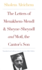 Image for The letters of Menakhem-Mendl and Sheyne-Sheyndl: and, Motl, the cantor&#39;s son