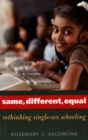 Image for Same, different, equal: rethinking single-sex schooling