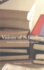 Image for Visions of schooling: conscience, community, and common education