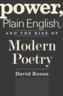 Image for Power, plain English, and the rise of modern poetry