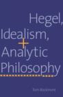 Image for Hegel, idealism, and analytic philosophy