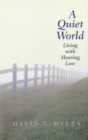 Image for A quiet world: living with hearing loss
