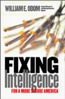 Image for Fixing intelligence: for a more secure America