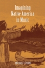 Image for Imagining native America in music
