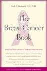Image for The breast cancer book: what you need to know to make informed decisions
