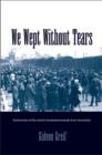 Image for We wept without tears: testimonies of the Jewish Sonderkommando from Auschwitz
