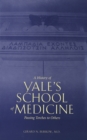 Image for A history of Yale&#39;s School of Medicine: passing torches to others
