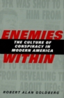 Image for Enemies within: the culture of conspiracy in modern America