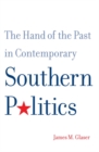 Image for The hand of the past in contemporary southern politics