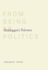 Image for Heidegger&#39;s polemos: from being to politics