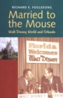 Image for Married to the mouse: Walt Disney World and Orlando
