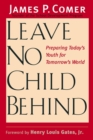 Image for Leave no child behind: preparing today&#39;s youth for tomorrow&#39;s world