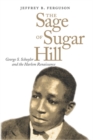 Image for The sage of Sugar Hill: George S. Schuyler and the Harlem Renaissance