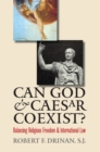 Image for Can God &amp; Caesar coexist?: balancing religious freedom and international law