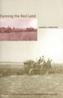 Image for Farming the red land: Jewish agricultural colonization and local Soviet power, 1924-1941