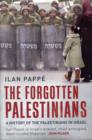 Image for The forgotten Palestinians  : a history of the Palestinians in Israel