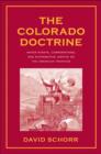 Image for The Colorado doctrine  : water rights, corporations, and distributive justice on the American frontier