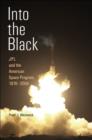 Image for Into the black: JPL and the American space program, 1976-2004