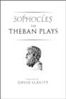 Image for The Theban plays of Sophocles