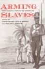 Image for Arming slaves: from classical times to the modern age
