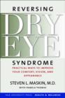 Image for Reversing dry eye syndrome: practical ways to improve your comfort, vision, and appearance