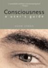 Image for Consciousness: a user&#39;s guide