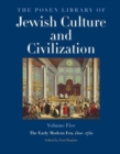 Image for The Posen Library of Jewish Culture and CivilizationVolume 5,: The early modern era, 1500-1750