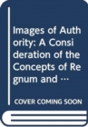 Image for Images of Authority : A Consideration of the Concepts of Regnum and Sacerdotium