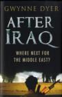 Image for After Iraq  : where next for the Middle East?