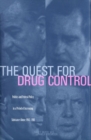 Image for The quest for drug control: politics and federal policy in a period of increasing substance abuse, 1963-1981