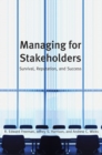 Image for Managing for stakeholders: survival, reputation, and success