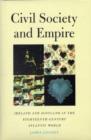 Image for Civil society and empire  : Ireland and Scotland in the eighteenth-century Atlantic world