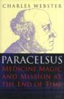 Image for Paracelsus  : medicine, magic and mission at the end of time