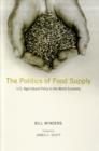Image for The politics of food supply  : U.S. agricultural policy in the world economy