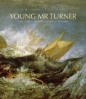 Image for J.M.W. Turner, a life in artI,: Young Mr Turner :
