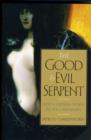 Image for The good and evil serpent  : how a universal symbol became christianized