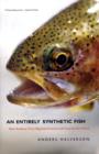 Image for An entirely synthetic fish  : how rainbow trout beguiled America and overran the world