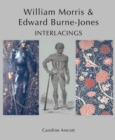 Image for William Morris and Edward Burne-Jones  : interlacings
