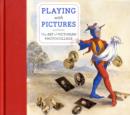 Image for Playing with pictures  : the art of Victorian photocollage