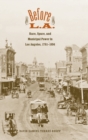 Image for Before L.A  : race, space, and municipal power in Los Angeles, 1781-1894