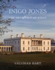 Image for Inigo Jones  : the architect of kings