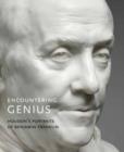 Image for Encountering genius  : Jean-Antoine Houdon&#39;s sculpted portraits of Benjamin Franklin