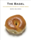 Image for The bagel: the surprising history of a modest bread