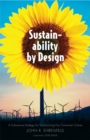 Image for Sustainability by design: a subversive strategy for transforming our consumer culture