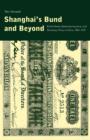 Image for Shanghai&#39;s bund and beyond: British banks, banknote issuance, and monetary policy in China, 1842-1937