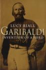 Image for Garibaldi  : invention of a hero