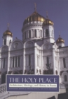 Image for The holy place: architecture, ideology, and history in Russia