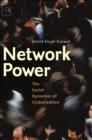 Image for Network power: the social dynamics of globalization