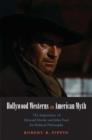 Image for Hollywood westerns and American myth: the importance of Howard Hawks and John Ford for political philosophy